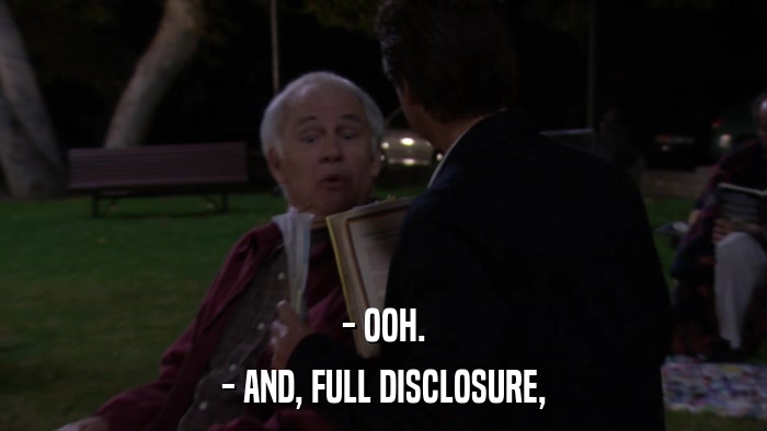 - OOH. - AND, FULL DISCLOSURE, 