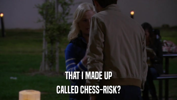 THAT I MADE UP CALLED CHESS-RISK? 