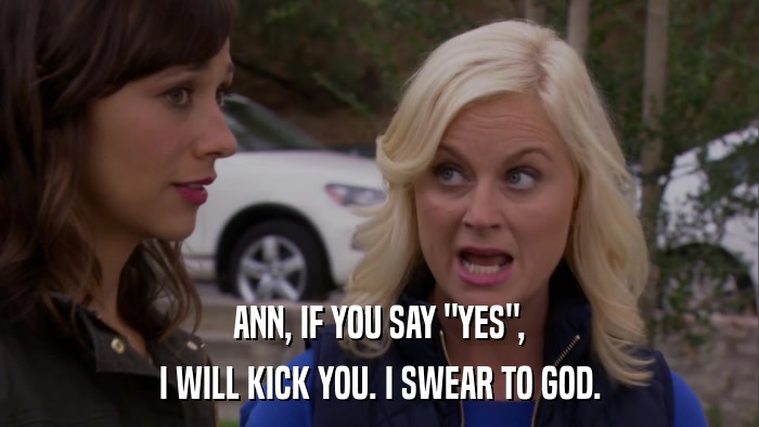 ANN, IF YOU SAY 