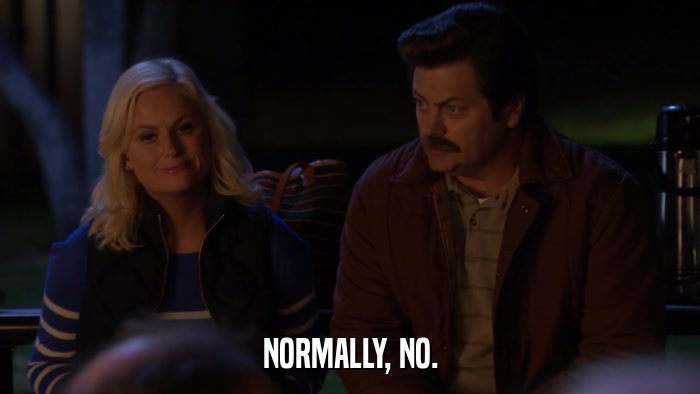 NORMALLY, NO.  