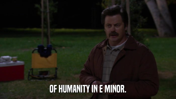OF HUMANITY IN E MINOR.  