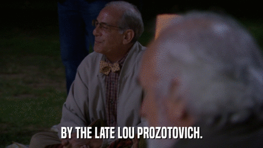 BY THE LATE LOU PROZOTOVICH.  