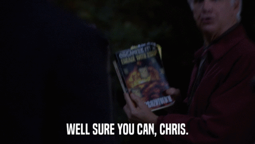 WELL SURE YOU CAN, CHRIS.  