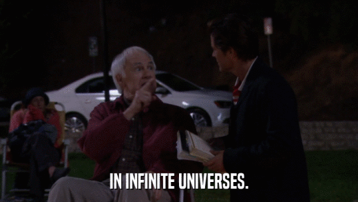 IN INFINITE UNIVERSES.  