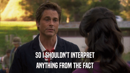 SO I SHOULDN'T INTERPRET ANYTHING FROM THE FACT 