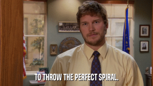 TO THROW THE PERFECT SPIRAL.  