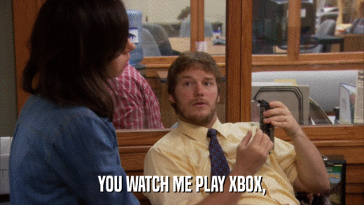YOU WATCH ME PLAY XBOX,  