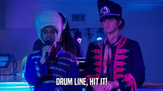 DRUM LINE, HIT IT!  