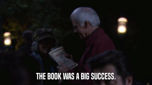 THE BOOK WAS A BIG SUCCESS.  