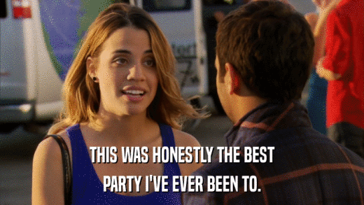 THIS WAS HONESTLY THE BEST PARTY I'VE EVER BEEN TO. 