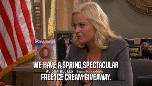 WE HAVE A SPRING SPECTACULAR FREE ICE CREAM GIVEAWAY. 