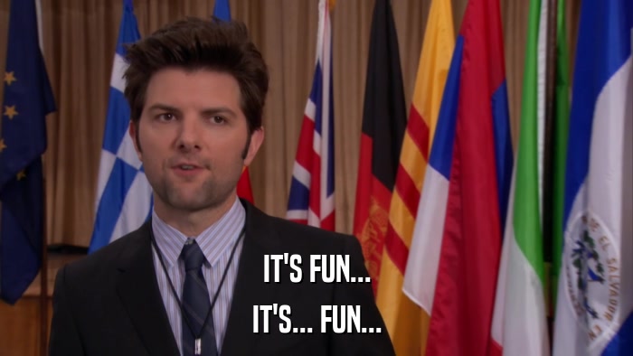 IT'S FUN... IT'S... FUN... 