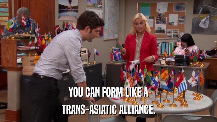 YOU CAN FORM LIKE A TRANS-ASIATIC ALLIANCE. 