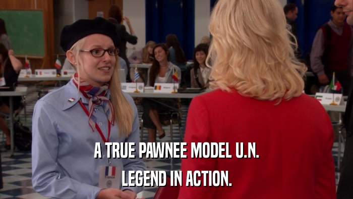 A TRUE PAWNEE MODEL U.N. LEGEND IN ACTION. 