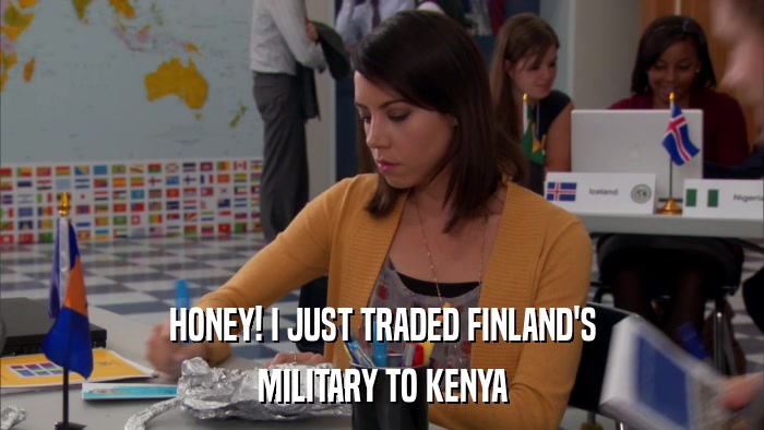HONEY! I JUST TRADED FINLAND'S MILITARY TO KENYA 