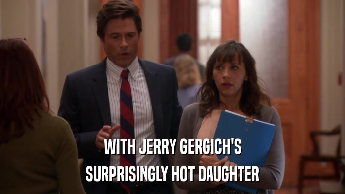 WITH JERRY GERGICH'S SURPRISINGLY HOT DAUGHTER 