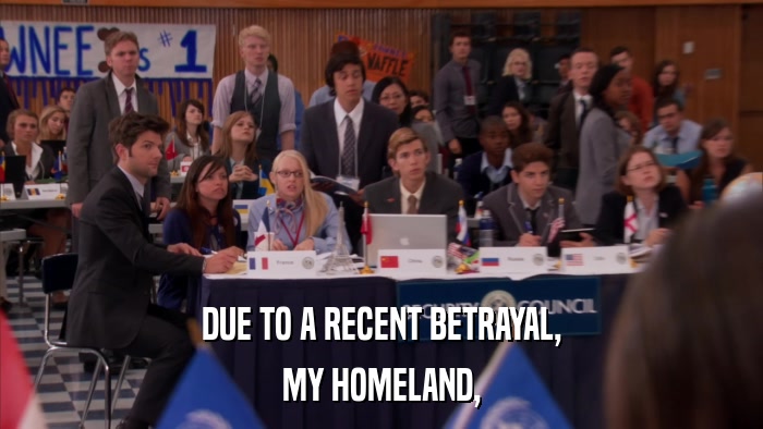 DUE TO A RECENT BETRAYAL, MY HOMELAND, 