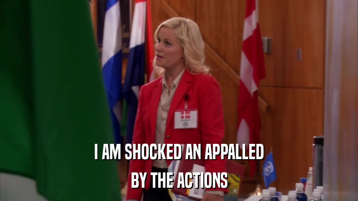I AM SHOCKED AN APPALLED BY THE ACTIONS 