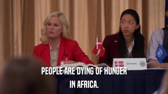 PEOPLE ARE DYING OF HUNGER IN AFRICA. 