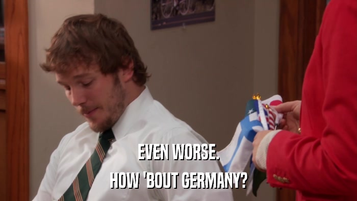 EVEN WORSE. HOW 'BOUT GERMANY? 