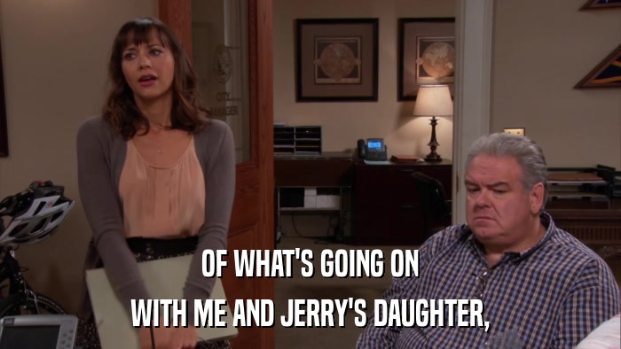 OF WHAT'S GOING ON WITH ME AND JERRY'S DAUGHTER, 