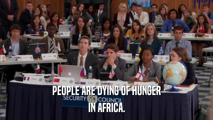 PEOPLE ARE DYING OF HUNGER IN AFRICA. 
