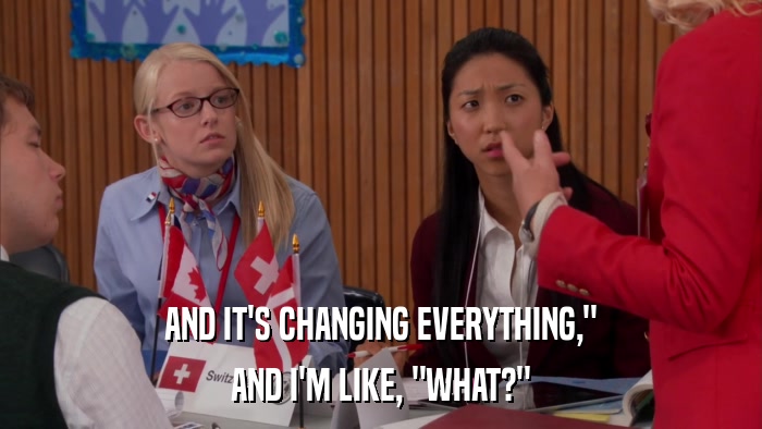 AND IT'S CHANGING EVERYTHING,