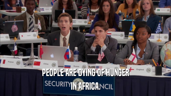 PEOPLE ARE DYING OF HUNGER IN AFRICA. 