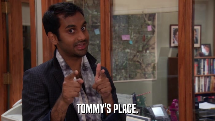 TOMMY'S PLACE.  