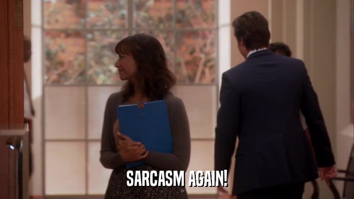 SARCASM AGAIN!  