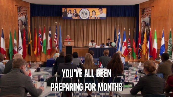 YOU'VE ALL BEEN PREPARING FOR MONTHS 