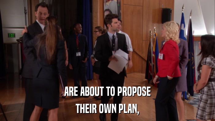 ARE ABOUT TO PROPOSE THEIR OWN PLAN, 