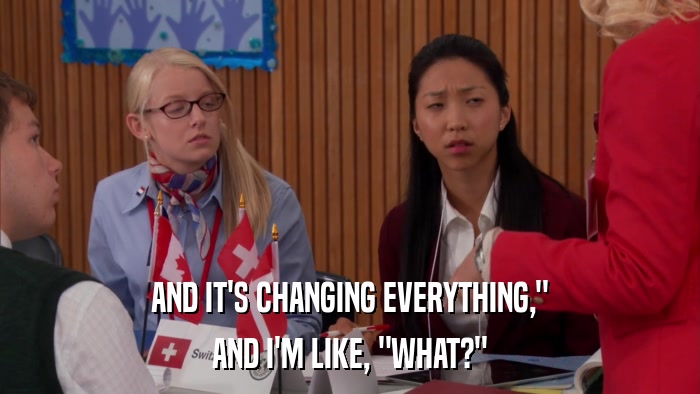 AND IT'S CHANGING EVERYTHING,
