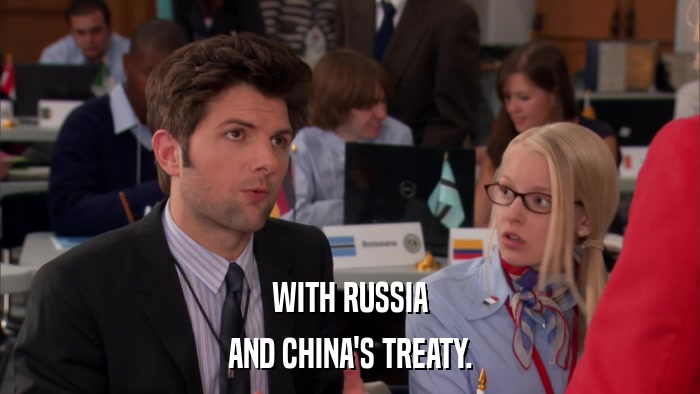 WITH RUSSIA AND CHINA'S TREATY. 