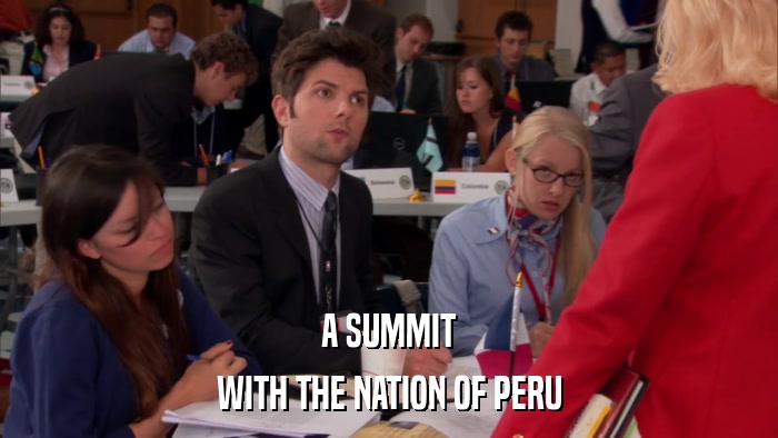 A SUMMIT WITH THE NATION OF PERU 