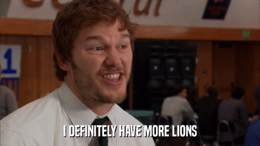 I DEFINITELY HAVE MORE LIONS  