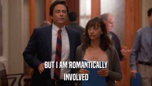 BUT I AM ROMANTICALLY INVOLVED 