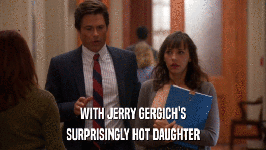 WITH JERRY GERGICH'S SURPRISINGLY HOT DAUGHTER 