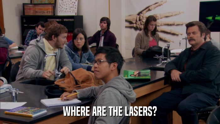 WHERE ARE THE LASERS?  