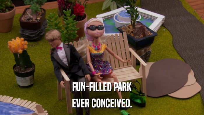 FUN-FILLED PARK EVER CONCEIVED. 