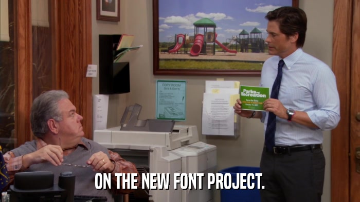 ON THE NEW FONT PROJECT.  