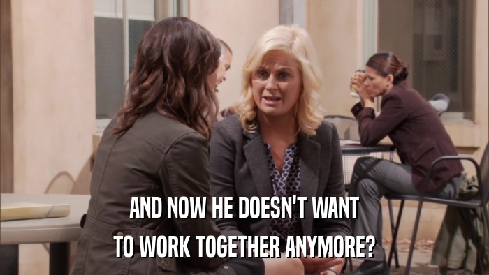AND NOW HE DOESN'T WANT TO WORK TOGETHER ANYMORE? 