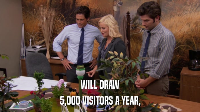 WILL DRAW 5,000 VISITORS A YEAR, 