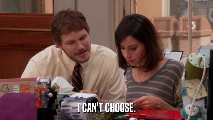 I CAN'T CHOOSE.  