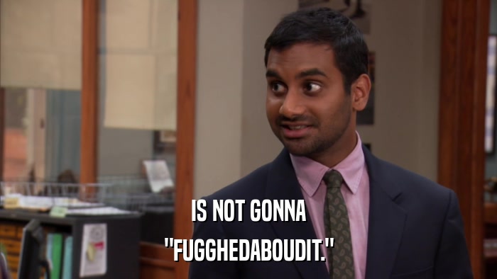 IS NOT GONNA 