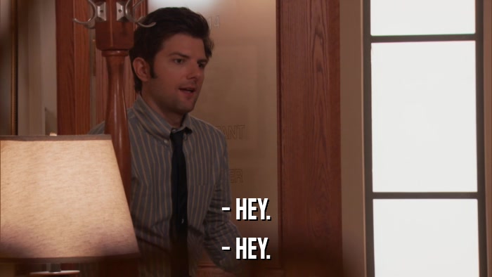 - HEY. - HEY. 