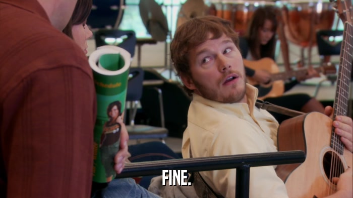 FINE.  
