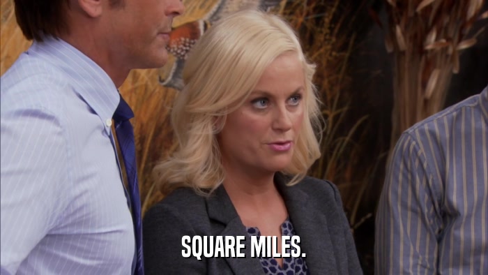 SQUARE MILES.  
