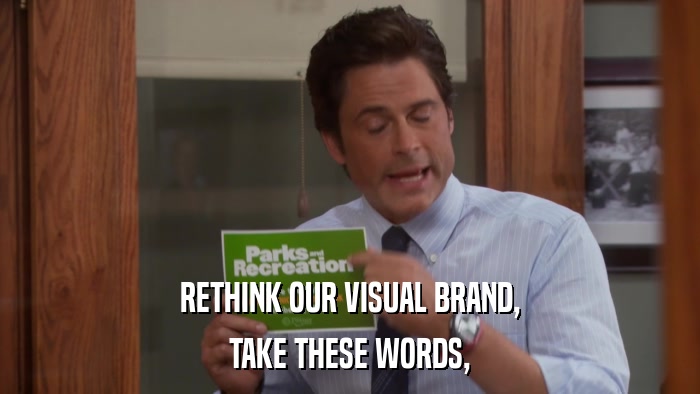 RETHINK OUR VISUAL BRAND, TAKE THESE WORDS, 