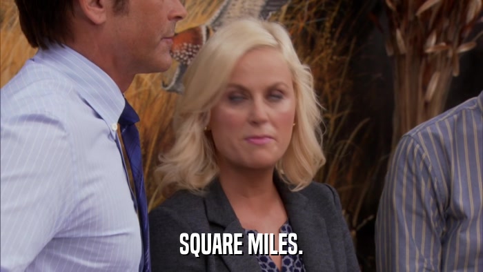 SQUARE MILES.  
